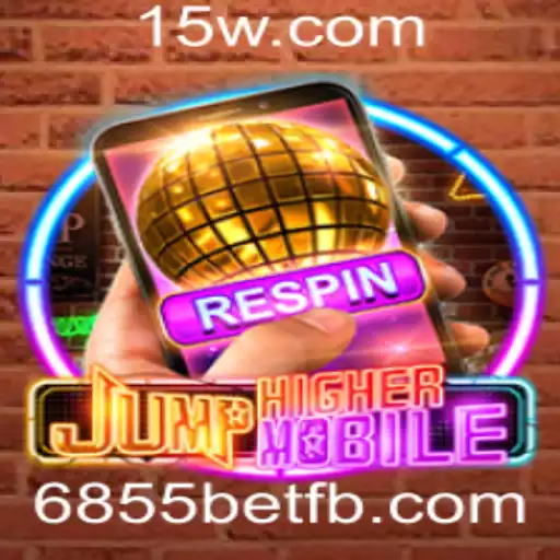 JumpHighermobile: Explorando Aventuras Verticais com 6855bet