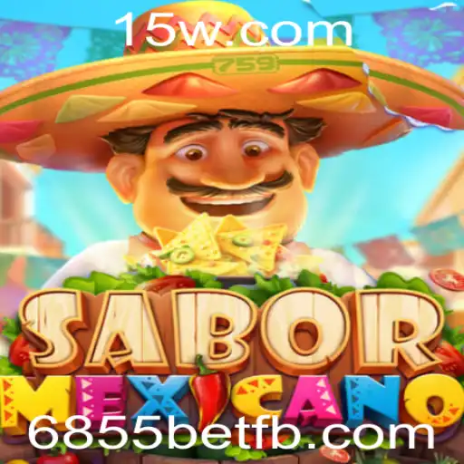 Descubra o Excitante Mundo do Jogo SaborMexicano com a Palavra-chave 6855bet